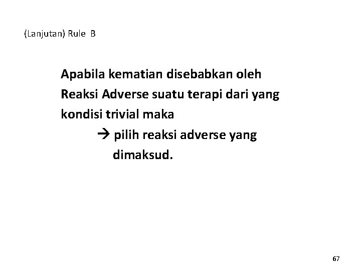 (Lanjutan) Rule B Apabila kematian disebabkan oleh Reaksi Adverse suatu terapi dari yang kondisi