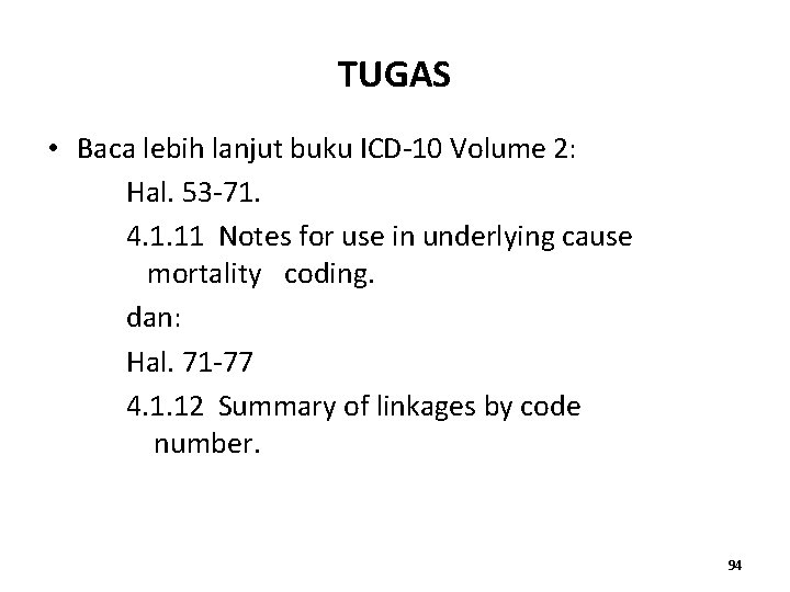 TUGAS • Baca lebih lanjut buku ICD-10 Volume 2: Hal. 53 -71. 4. 1.