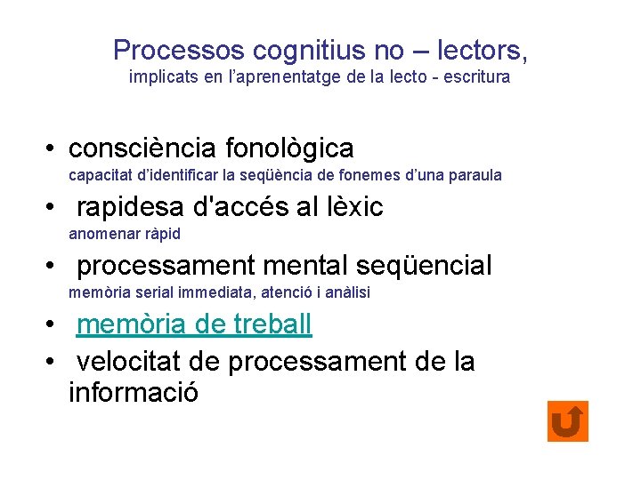 Processos cognitius no – lectors, implicats en l’aprenentatge de la lecto - escritura •
