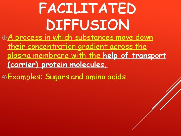  A FACILITATED DIFFUSION process in which substances move down their concentration gradient across