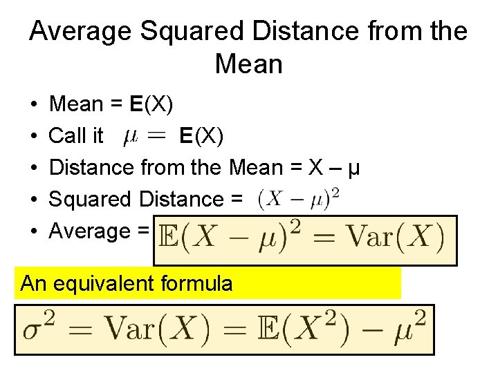 Average Squared Distance from the Mean • • • Mean = E(X) Call it