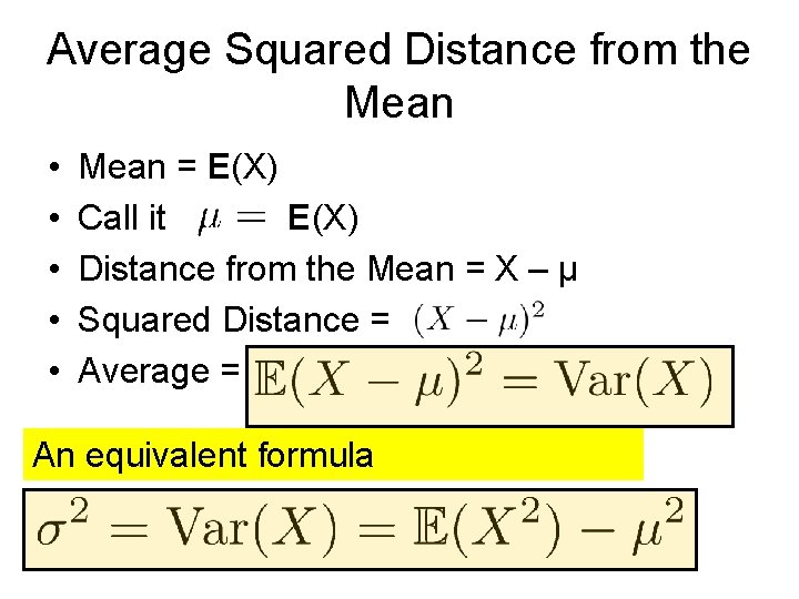 Average Squared Distance from the Mean • • • Mean = E(X) Call it