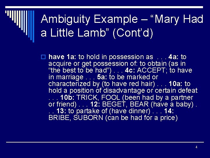 Ambiguity Example – “Mary Had a Little Lamb” (Cont’d) o have 1 a: to