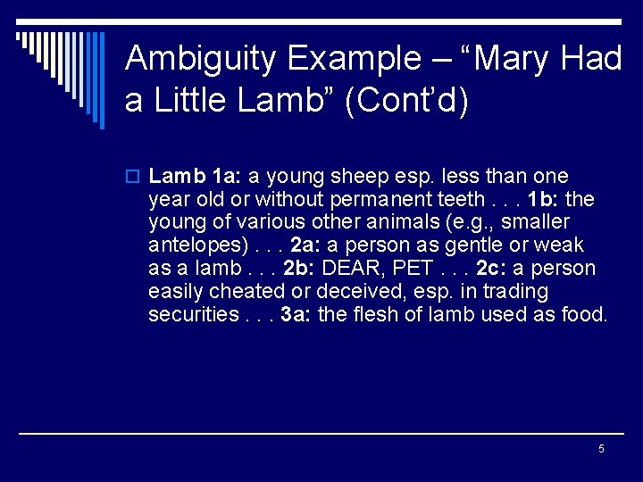 Ambiguity Example – “Mary Had a Little Lamb” (Cont’d) o Lamb 1 a: a