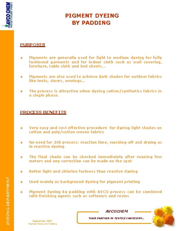 PIGMENT DYEING BY PADDING PURPOSES | Pigments are generally used for light to medium