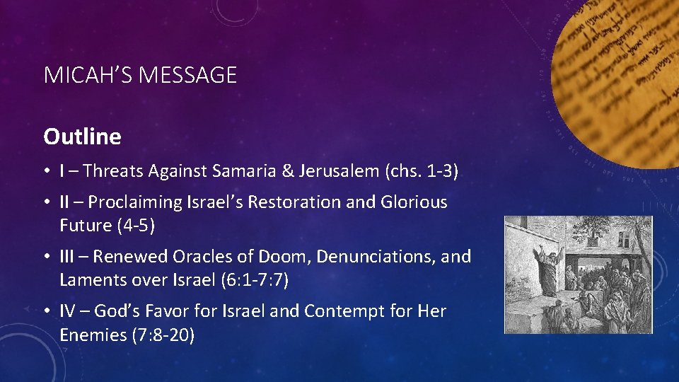 MICAH’S MESSAGE Outline • I – Threats Against Samaria & Jerusalem (chs. 1 -3)