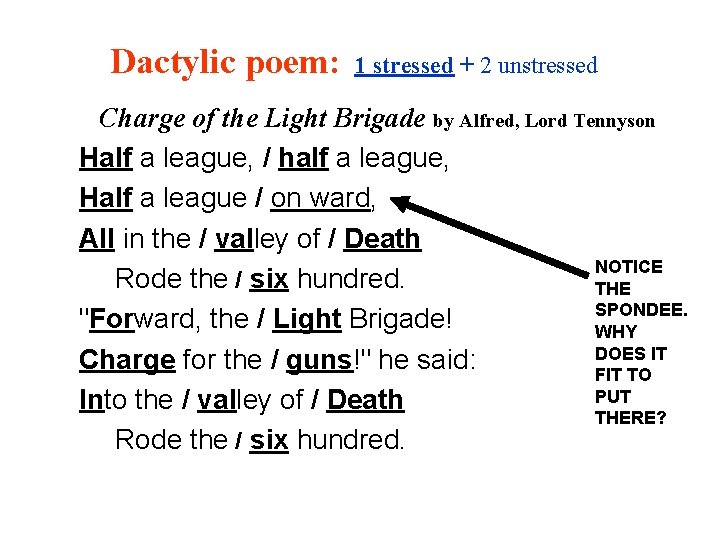 Dactylic poem: 1 stressed + 2 unstressed Charge of the Light Brigade by Alfred,