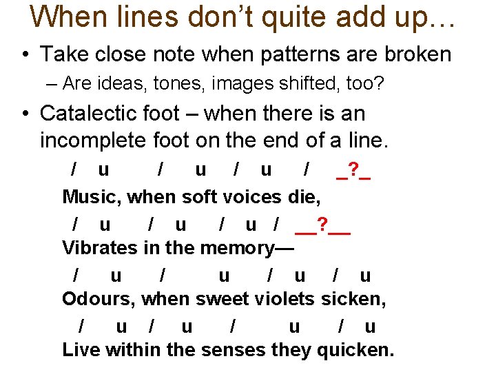 When lines don’t quite add up… • Take close note when patterns are broken