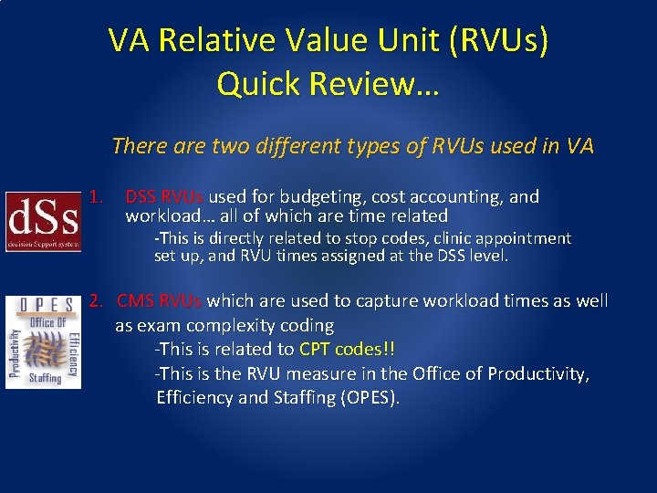 VA Relative Value Unit (RVUs) Quick Review… There are two different types of RVUs