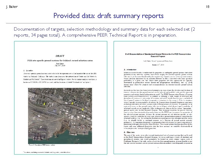 J. Baker 18 Provided data: draft summary reports Documentation of targets, selection methodology and