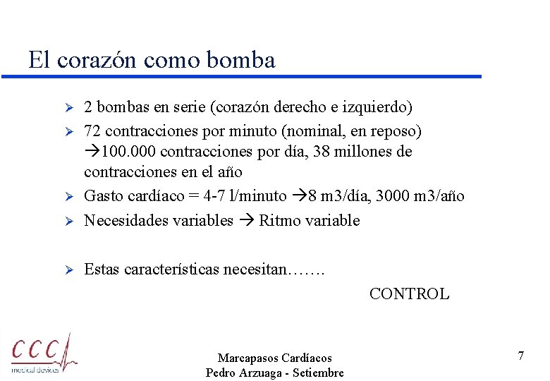 El corazón como bomba Ø 2 bombas en serie (corazón derecho e izquierdo) 72