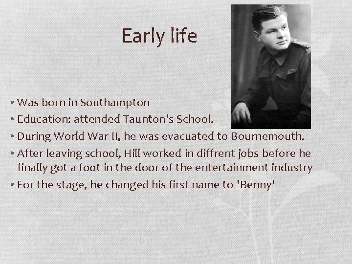 Early life • Was born in Southampton • Education: attended Taunton's School. • During