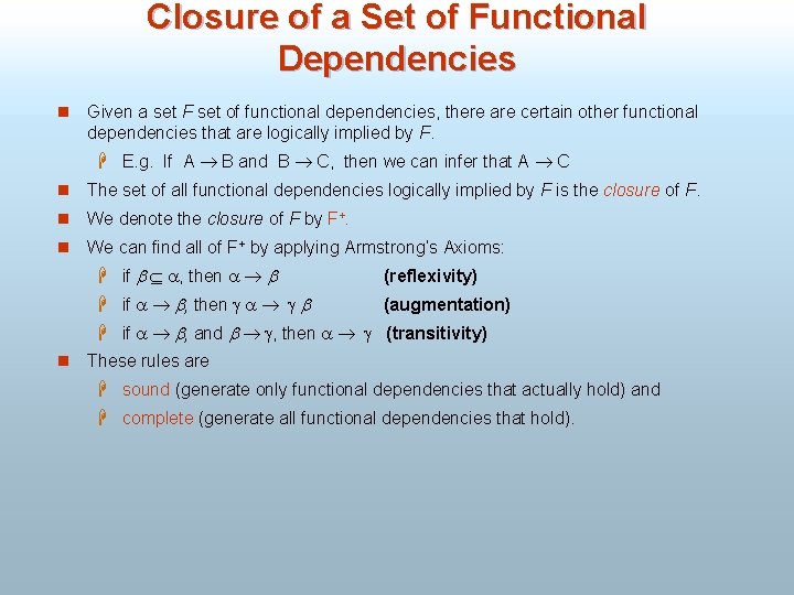 Closure of a Set of Functional Dependencies n Given a set F set of