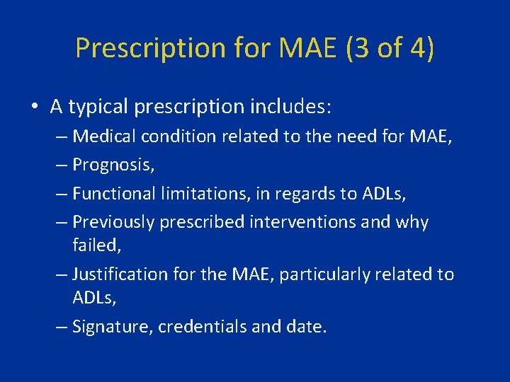 Prescription for MAE (3 of 4) • A typical prescription includes: – Medical condition