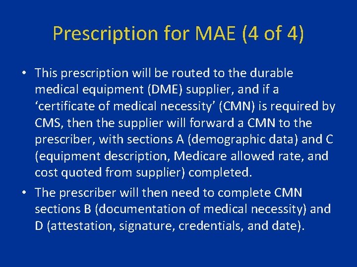 Prescription for MAE (4 of 4) • This prescription will be routed to the