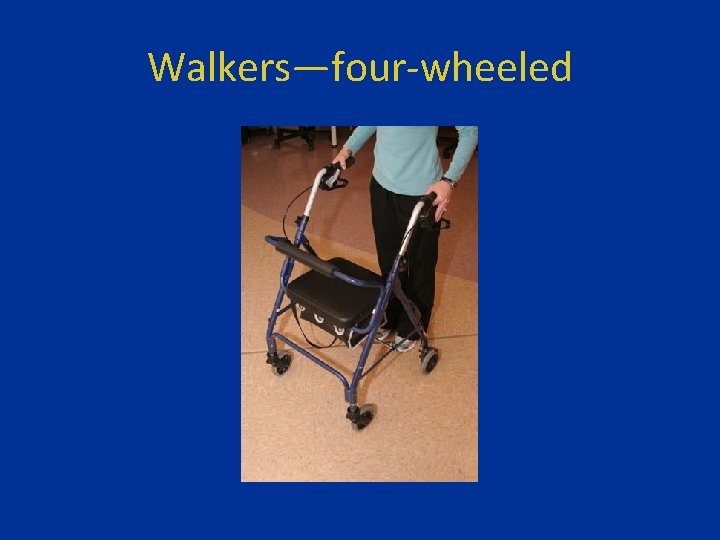 Walkers—four-wheeled 