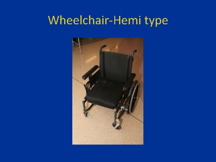 Wheelchair-Hemi type 