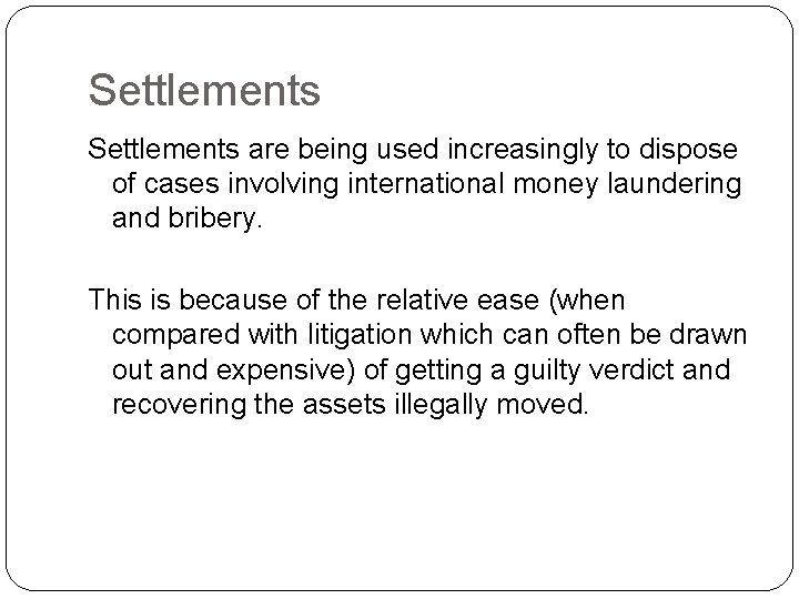 Settlements are being used increasingly to dispose of cases involving international money laundering and