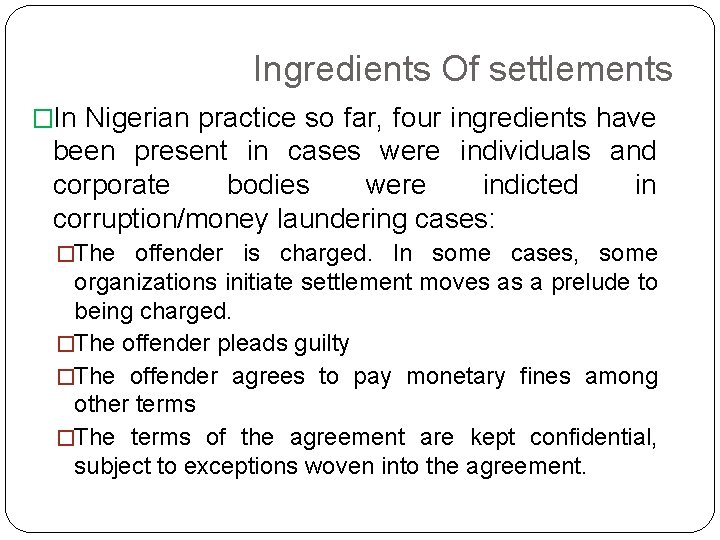 Ingredients Of settlements �In Nigerian practice so far, four ingredients have been present in