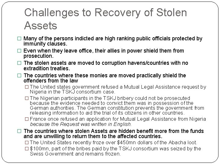 Challenges to Recovery of Stolen Assets � Many of the persons indicted are high