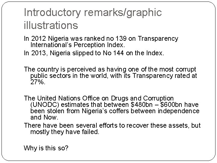 Introductory remarks/graphic illustrations In 2012 Nigeria was ranked no 139 on Transparency International’s Perception