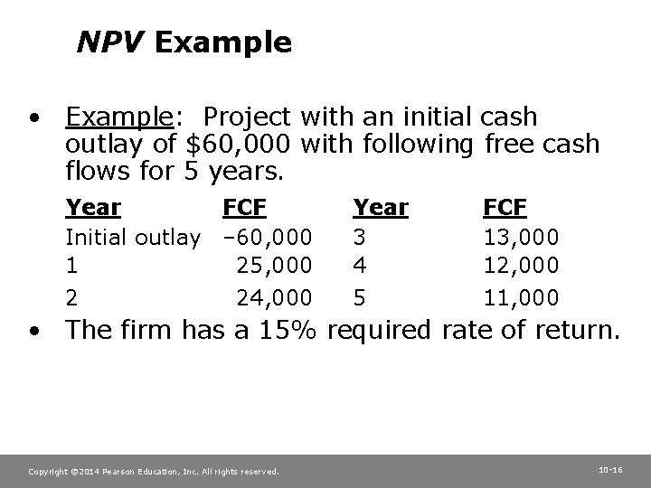 NPV Example • Example: Project with an initial cash outlay of $60, 000 with