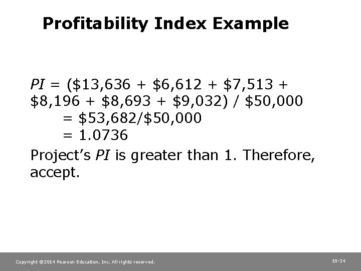 Profitability Index Example PI = ($13, 636 + $6, 612 + $7, 513 +