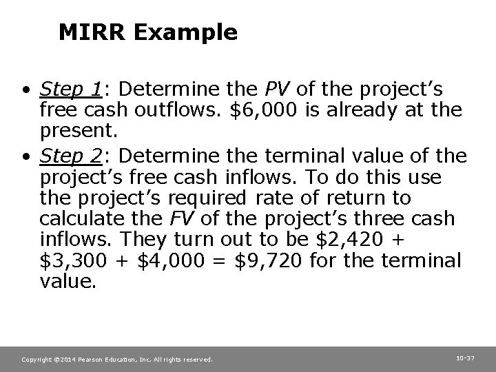MIRR Example • Step 1: Determine the PV of the project’s free cash outflows.