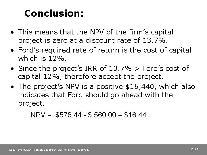 Conclusion: • This means that the NPV of the firm’s capital project is zero