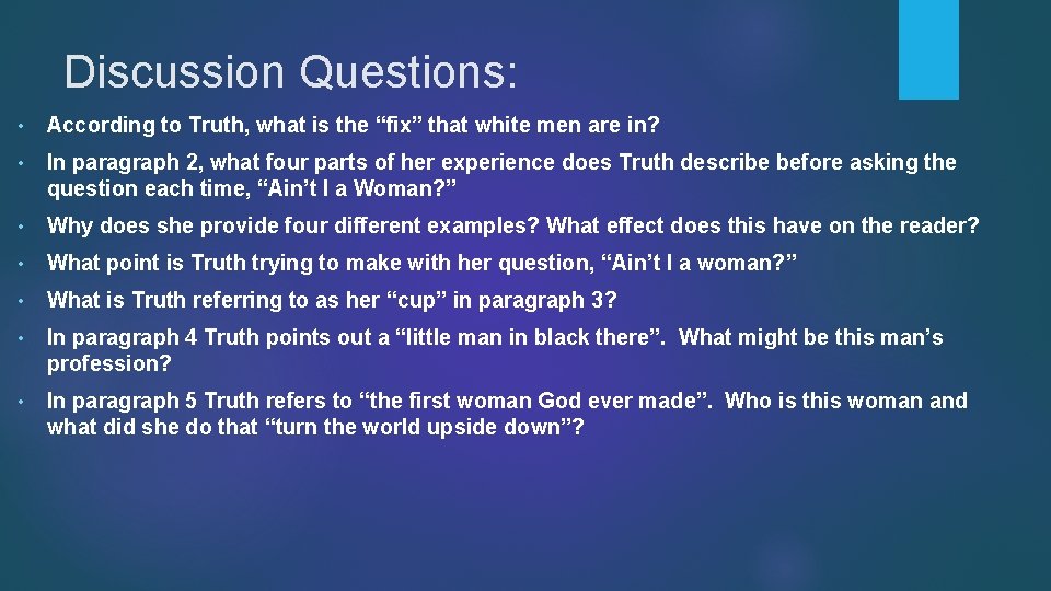 Discussion Questions: • According to Truth, what is the “fix” that white men are