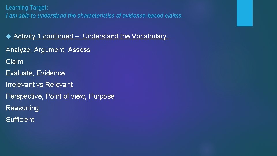 Learning Target: I am able to understand the characteristics of evidence-based claims. Activity 1