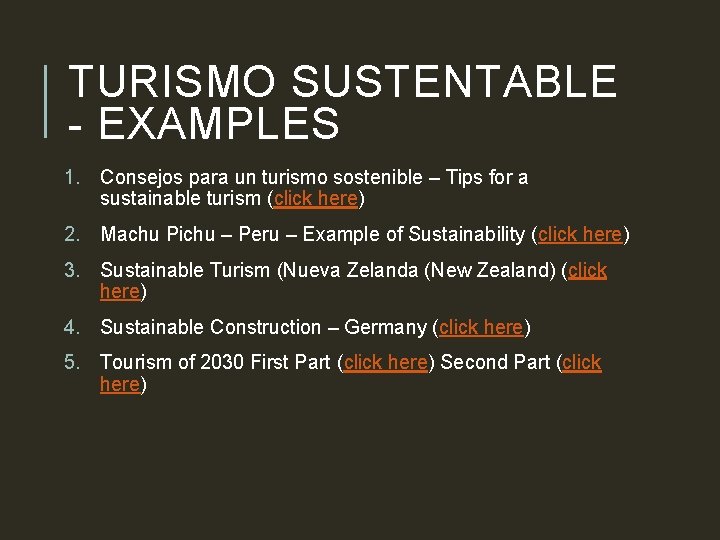 TURISMO SUSTENTABLE - EXAMPLES 1. Consejos para un turismo sostenible – Tips for a