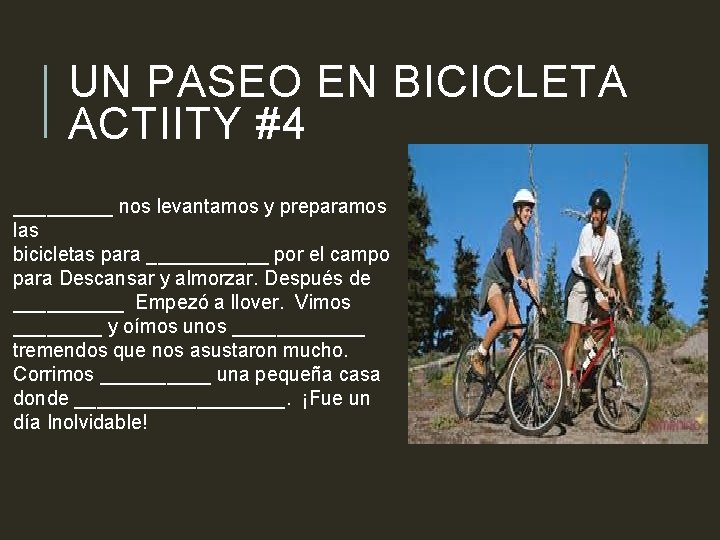 UN PASEO EN BICICLETA ACTIITY #4 _____ nos levantamos y preparamos las bicicletas para