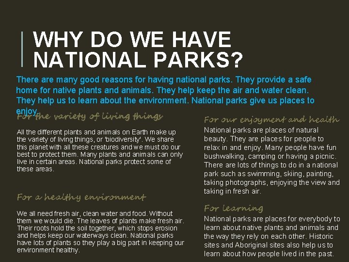 WHY DO WE HAVE NATIONAL PARKS? There are many good reasons for having national