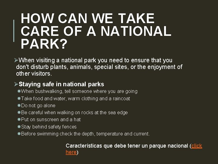 HOW CAN WE TAKE CARE OF A NATIONAL PARK? ØWhen visiting a national park
