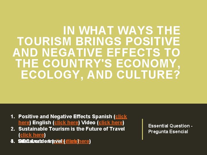 IN WHAT WAYS THE TOURISM BRINGS POSITIVE AND NEGATIVE EFFECTS TO THE COUNTRY'S ECONOMY,