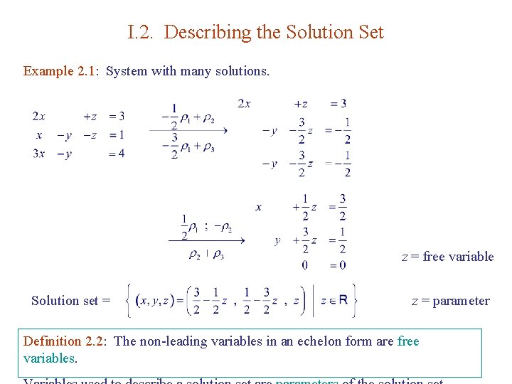 I. 2. Describing the Solution Set Example 2. 1: System with many solutions. z