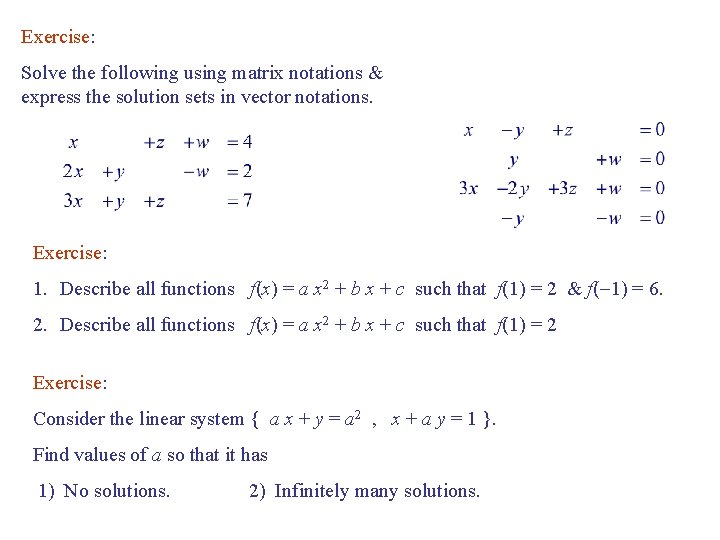 Exercise: Solve the following using matrix notations & express the solution sets in vector