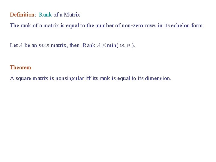 Definition: Rank of a Matrix The rank of a matrix is equal to the