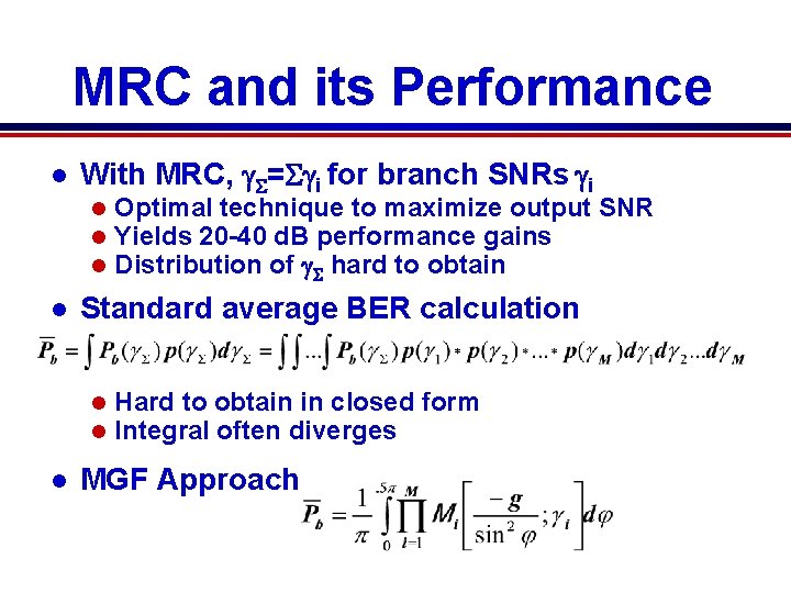 MRC and its Performance l With MRC, g = gi for branch SNRs gi