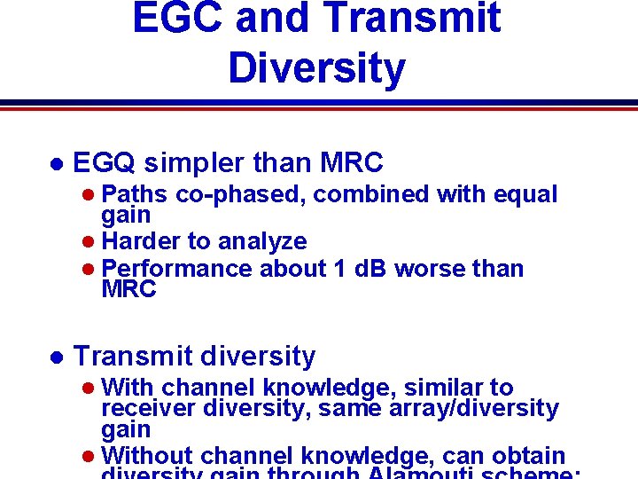 EGC and Transmit Diversity l EGQ simpler than MRC l Paths co-phased, combined with