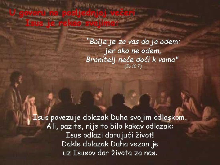 U govoru na posljednjoj večeri Isus je rekao svojima: “Bolje je za vas da