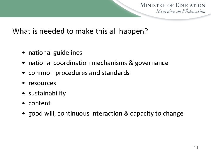 What is needed to make this all happen? • • national guidelines national coordination What is needed to make this all happen? • • national guidelines national coordination