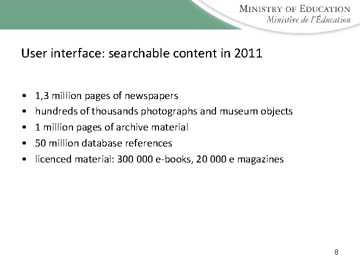 User interface: searchable content in 2011 • • • 1, 3 million pages of