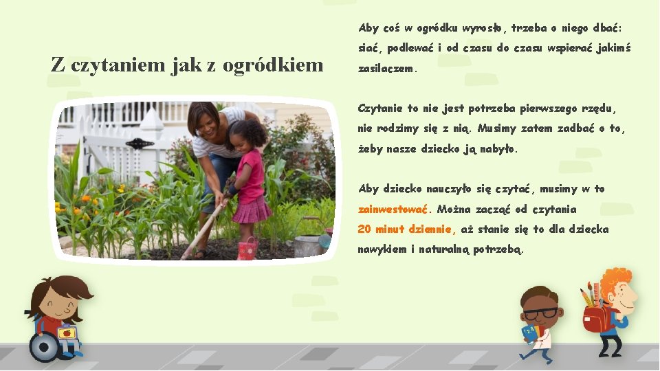 Aby coś w ogródku wyrosło, trzeba o niego dbać: Z czytaniem jak z ogródkiem