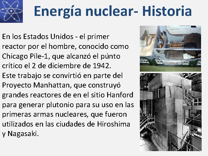 Energía nuclear- Historia En los Estados Unidos - el primer reactor por el hombre,