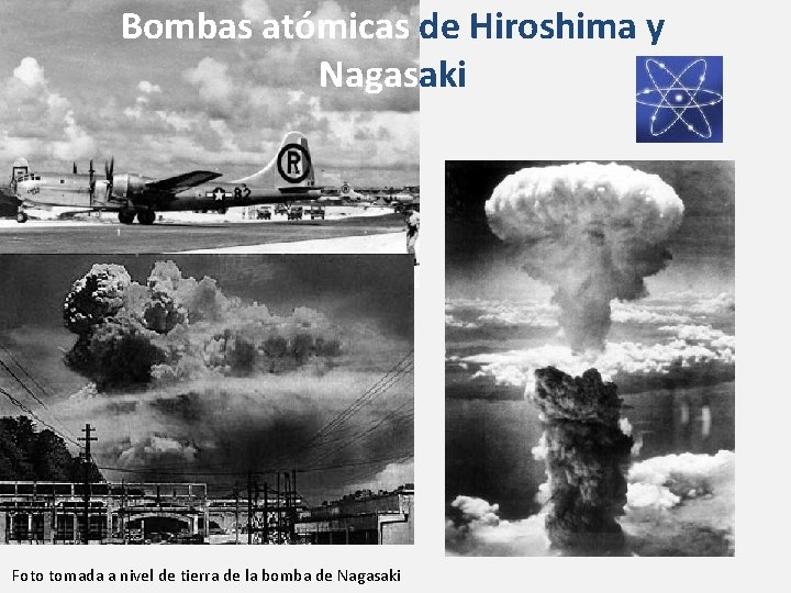 Bombas atómicas de Hiroshima y Nagasaki Foto tomada a nivel de tierra de la