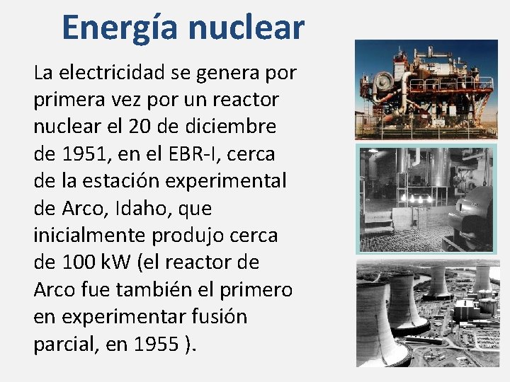 Energía nuclear La electricidad se genera por primera vez por un reactor nuclear el