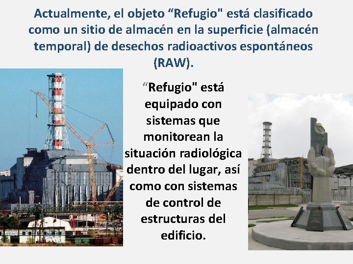 Actualmente, el objeto “Refugio" está clasificado como un sitio de almacén en la superficie