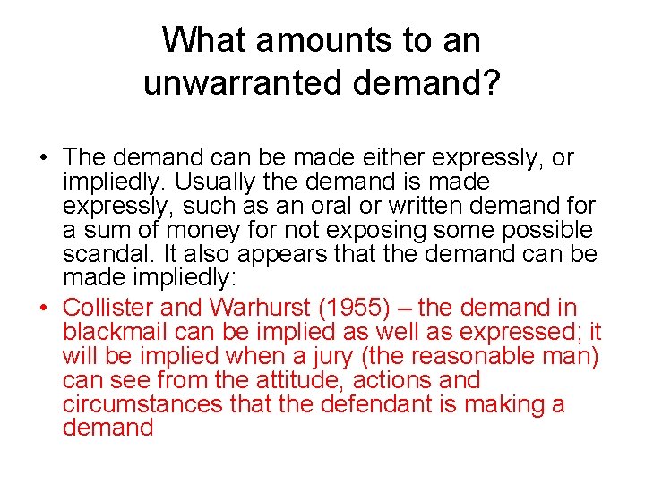 What amounts to an unwarranted demand? • The demand can be made either expressly,